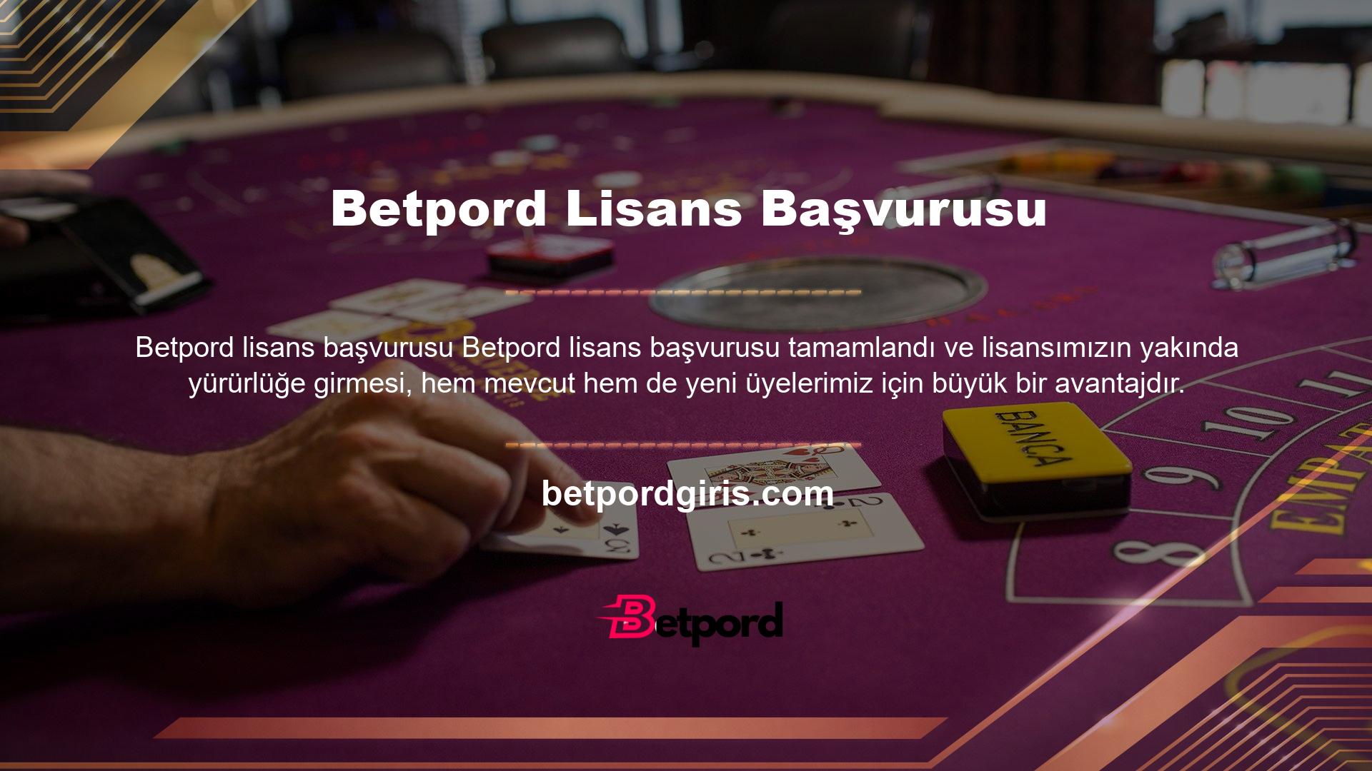 Betpord özellikleri şu şekildedir: Şirketimizin lisansı, Oyun Komisyonu tarafından verilmiştir